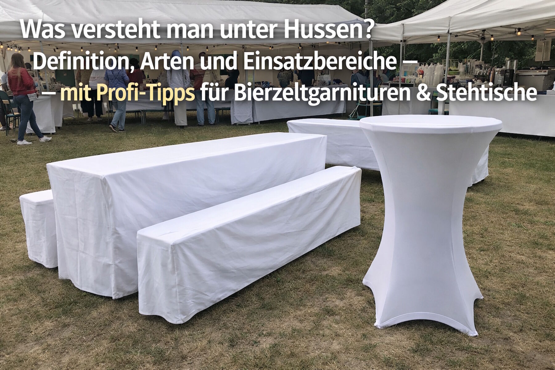 Was sind Hussen? Arten, Einsatzbereiche & Tipps für Bierzeltgarnitur und Stehtisch