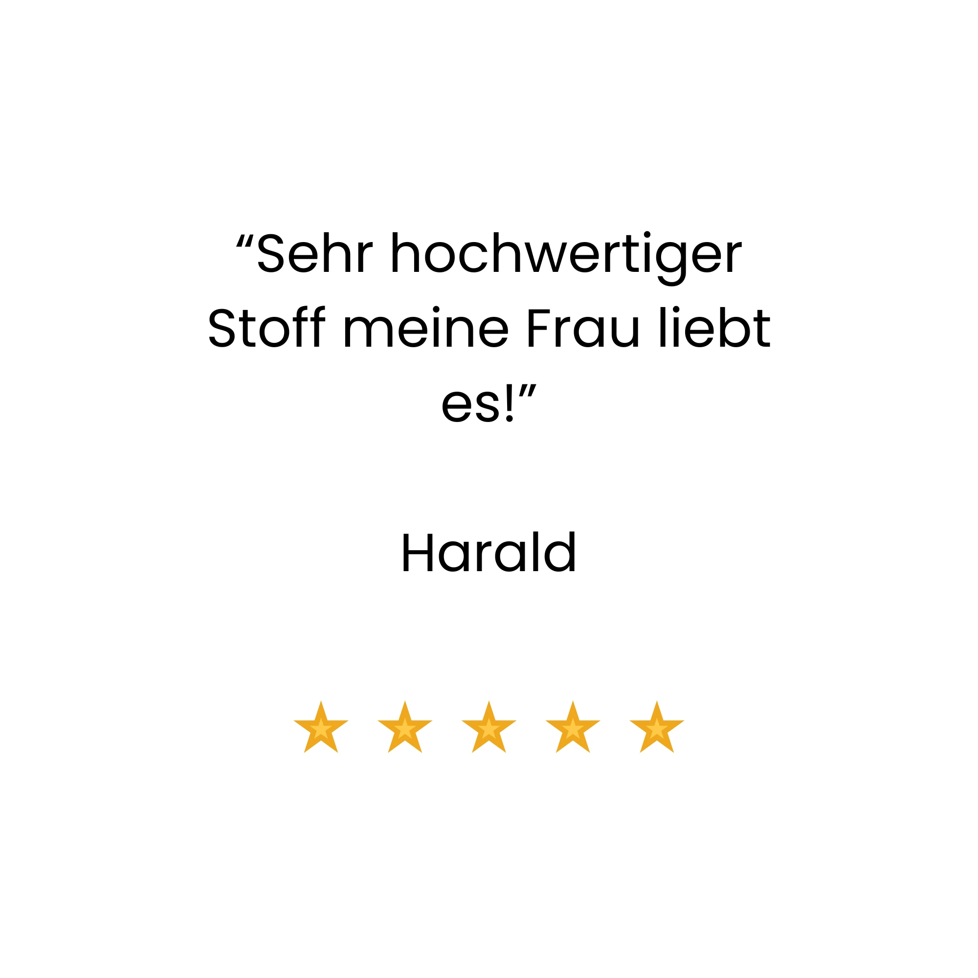 Kundenmeinung von Harald Haralds Erfahrung mit unseren Textilien