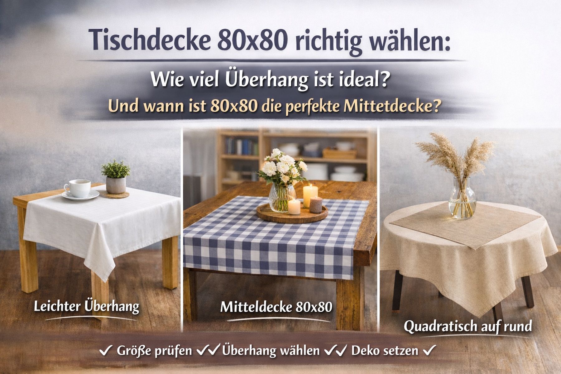 Tischdecke 80x80: Überhang richtig wählen & als Mitteldecke nutzen
